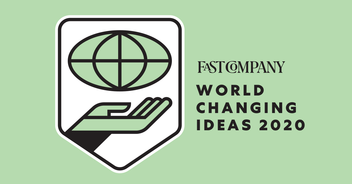 Fast Company World Changing Ideas 2020
